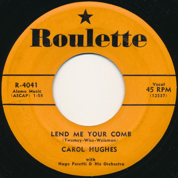 Carol Hughes With Hugo Peretti & His Orchestra* : Lend Me Your Comb / First Date (7", Single)
