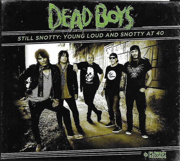 Dead Boys* : Still Snotty: Young Loud And Snotty At 40 (CD, Album)