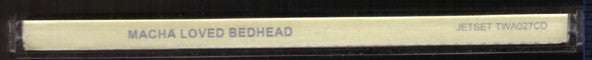 Macha (3) & Bedhead : Macha Loved Bedhead - Bedhead Loved Macha (CD, EP)