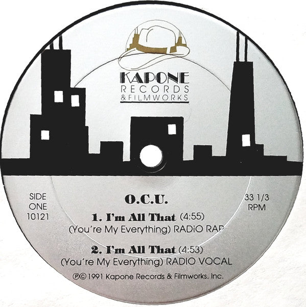 O.C.U.* : I'm All That (You're My Everything) (12")
