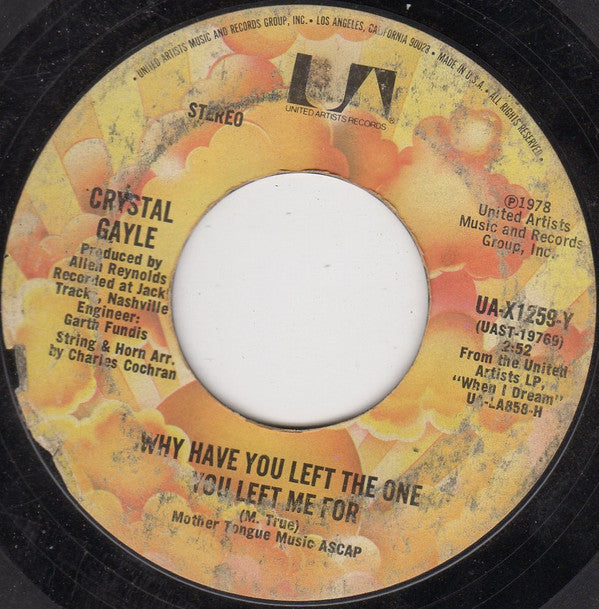 Crystal Gayle : Why Have You Left The One You Left Me For (7", Single)