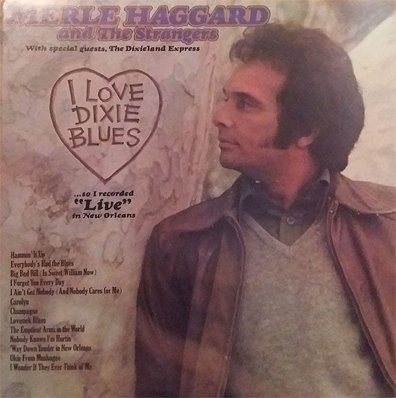 Merle Haggard And The Strangers (5) : I Love Dixie Blues ... So I Recorded "Live" In New Orleans (LP, Album, Win)