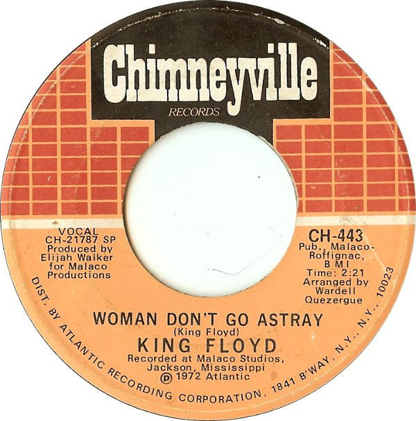 King Floyd : Everybody Needs Somebody / Woman Don't Go Astray (7", Single, SP )