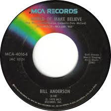 Bill Anderson (2) : World Of Make Believe (7")