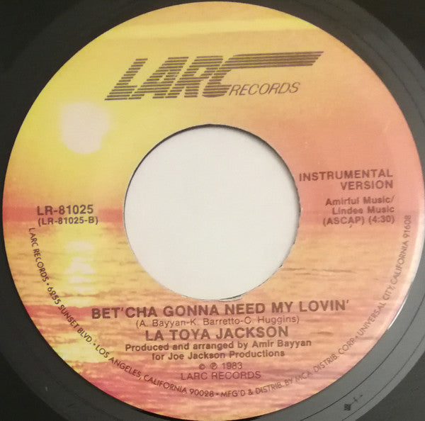 La Toya Jackson : Bet'cha Gonna Need My Lovin' (7")