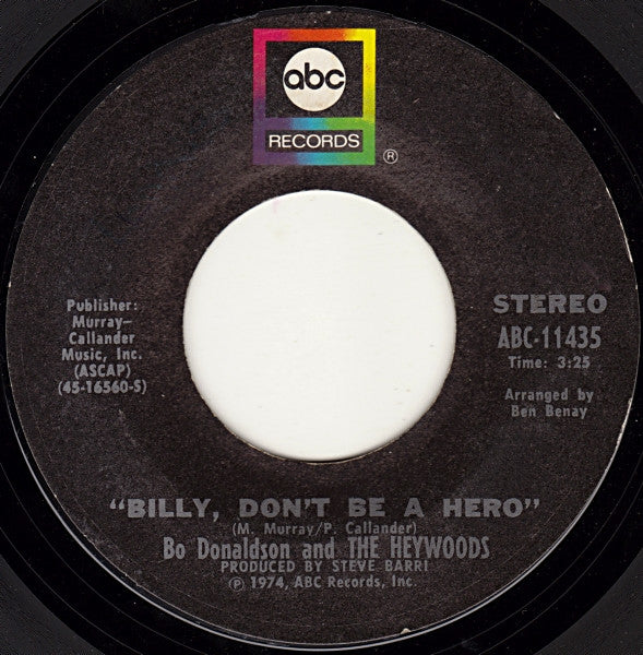 Bo Donaldson And The Heywoods* : Billy, Don't Be A Hero / Don't Ever Look Back (7", Single, Styrene, Pit)