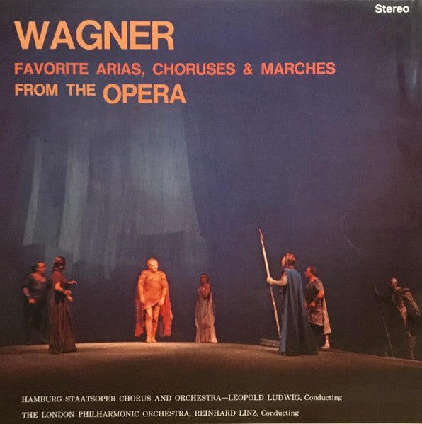 Wagner* - Hamburg Staatsoper Chorus* And Orchestra*, Leopold Ludwig, The London Philharmonic Orchestra*, Reinhard Linz : Favorite Arias, Choruses & Marches From The Opera (LP)