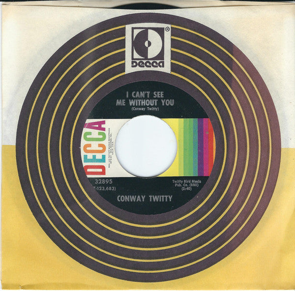 Conway Twitty : I Can't See Me Without You / I Didn't Lose Her (I Threw Her Away) (7", Glo)
