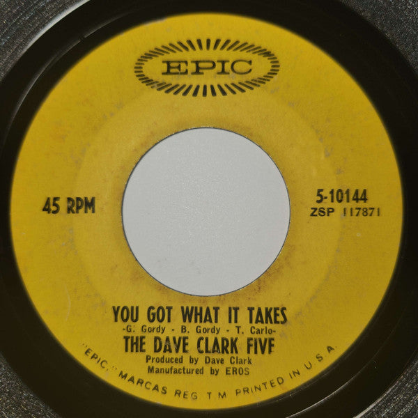 The Dave Clark Five : You Got What It Takes / Doctor Rhythm (7", Single, Styrene, San)