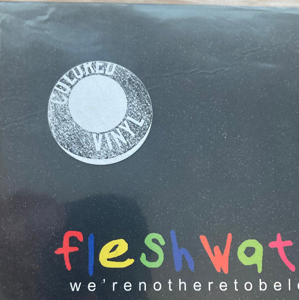 Fleshwater : We’re Not Here To Be Loved (LP, Album, Ltd, RP, Whi)