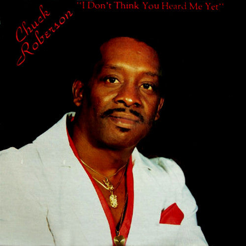 Chuck Roberson : I Don't Think You Heard Me Yet (LP)
