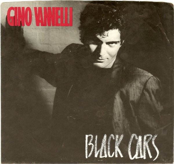 Gino Vannelli : Black Cars (7", Single, Styrene, Pit)