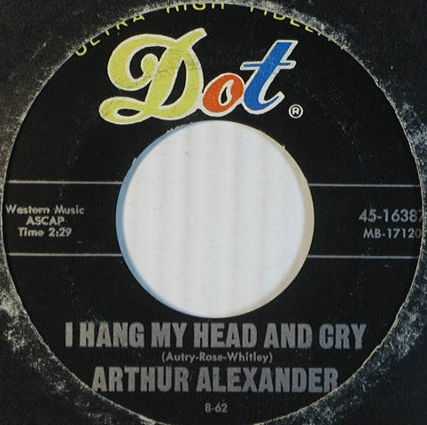 Arthur Alexander : Anna (Go To Him) / I Hang My Head And Cry (7", Single)