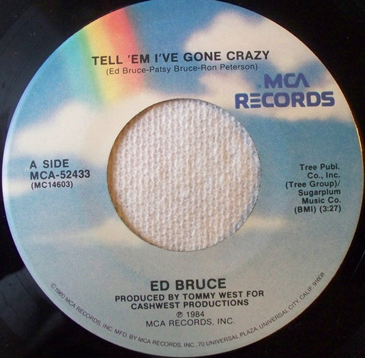 Ed Bruce : Tell 'Em I've Gone Crazy (7", Single)