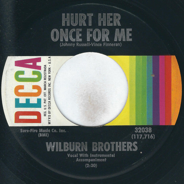 Wilburn Brothers* : Hurt Her Once For Me / Just To Be Where You Are (7", Single, Pin)