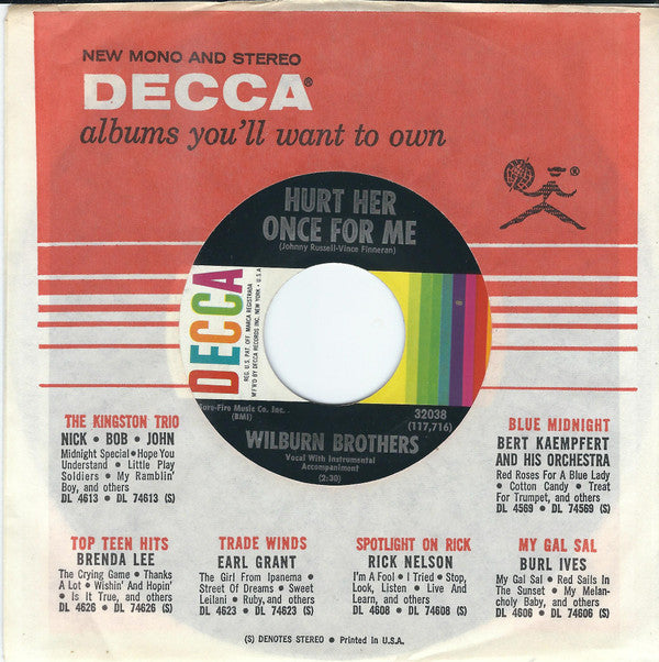 Wilburn Brothers* : Hurt Her Once For Me / Just To Be Where You Are (7", Single, Pin)