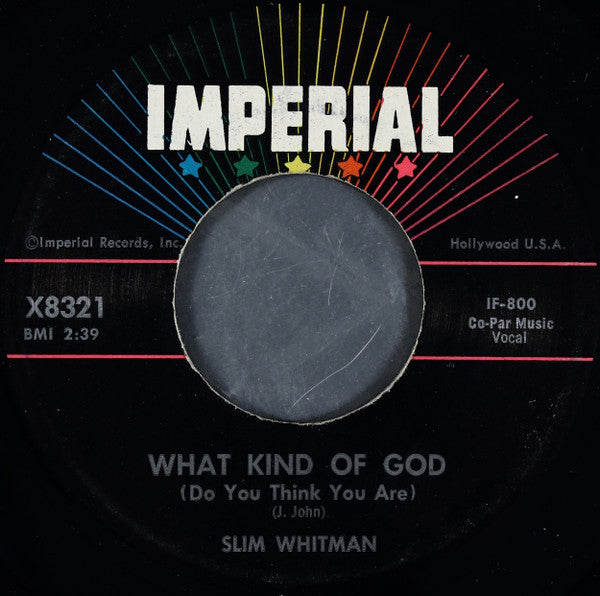 Slim Whitman : What Kind Of God (Do You Think You Are) (7")