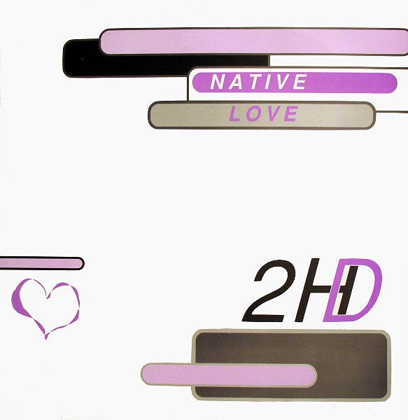 2HD (2) : Native Love (12")