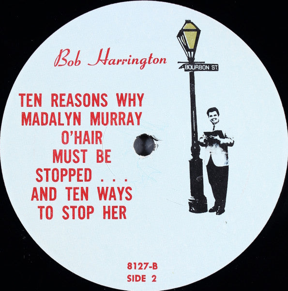 Bob Harrington ''Chaplain Of Bourbon Street''* : Ten Reasons Why Madalyn Murray O'Hair Must Be Stopped... ..And Ten Ways To Stop Her (LP)