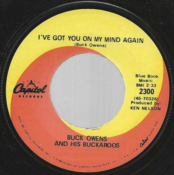 Buck Owens And His Buckaroos : I've Got You On My Mind Again (7", Single)