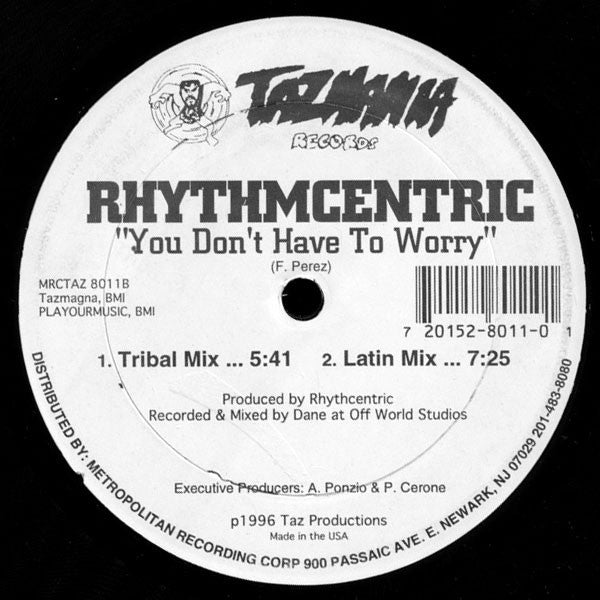 Rhythmcentric (2) : You Don't Have To Worry (12")