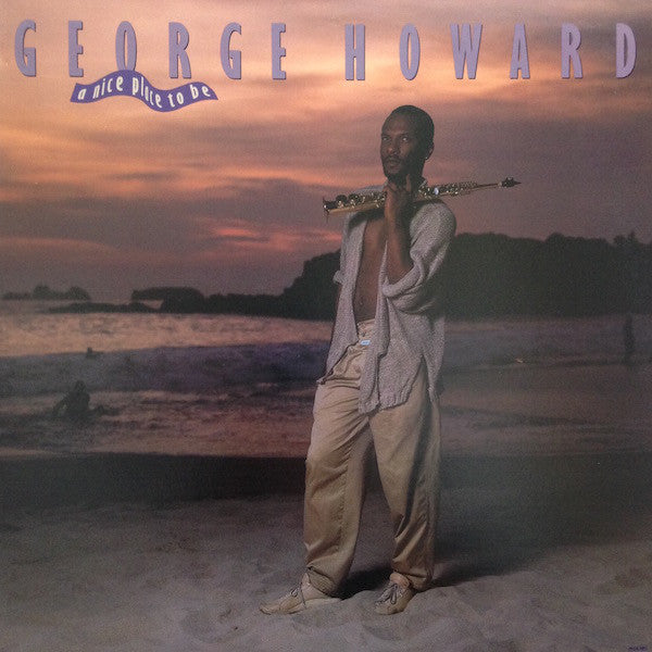 George Howard : A Nice Place To Be (LP, Album, Pin)
