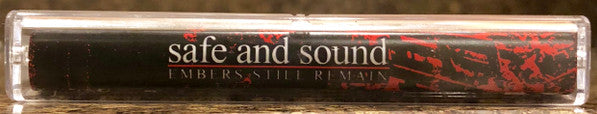 Safe And Sound (2) : Embers Still Remain (Cass, Album, Whi)