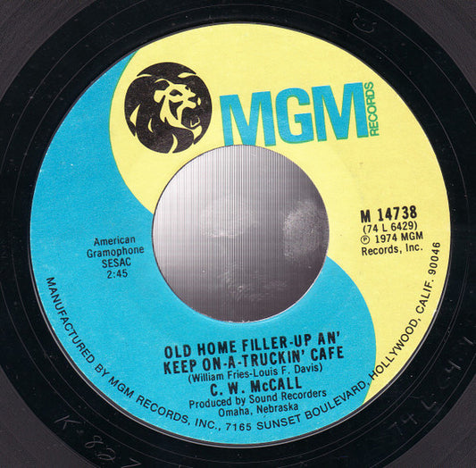 C. W. McCall* : Old Home Filler-Up An' Keep On-A-Truckin' Cafe (7", Single, Styrene)