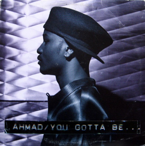 Ahmad (2) : You Gotta Be... (12", Promo)