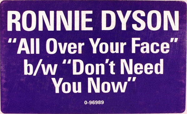 Ronnie Dyson : All Over Your Face B/w Don't Need You Now (12", Spe)