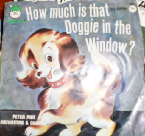 Peter Pan Orchestra* : How Much Is That Doggie In The Window / The Red Wagon (7")