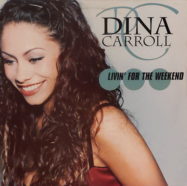 Dina Carroll : Livin' For The Weekend (12")