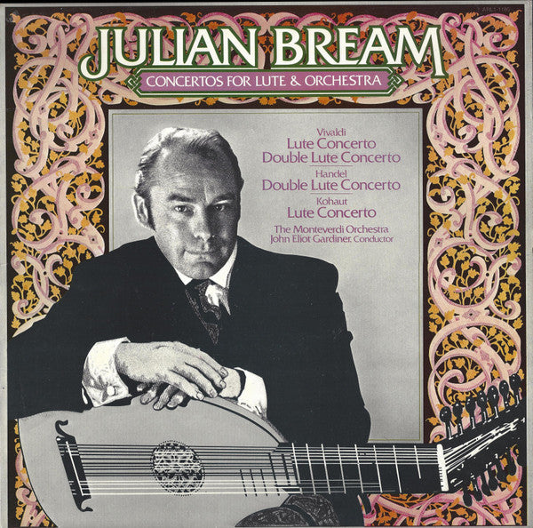 Vivaldi* / Handel* / Kohaut*, Julian Bream, The Monteverdi Orchestra, John Eliot Gardiner : Concertos For Lute & Orchestra (LP)