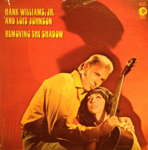 Hank Williams Jr. And Lois Johnson (2) : Removing The Shadow (LP, Album)