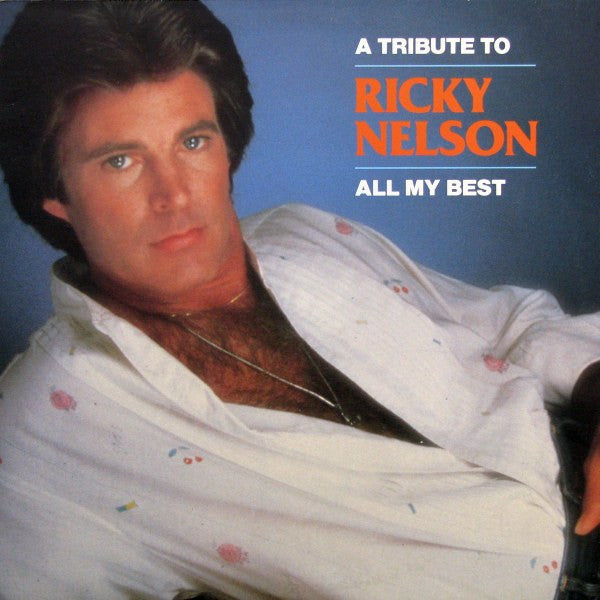 Ricky Nelson (2) : A Tribute To Ricky Nelson - All My Best (2xLP, Album, Club)