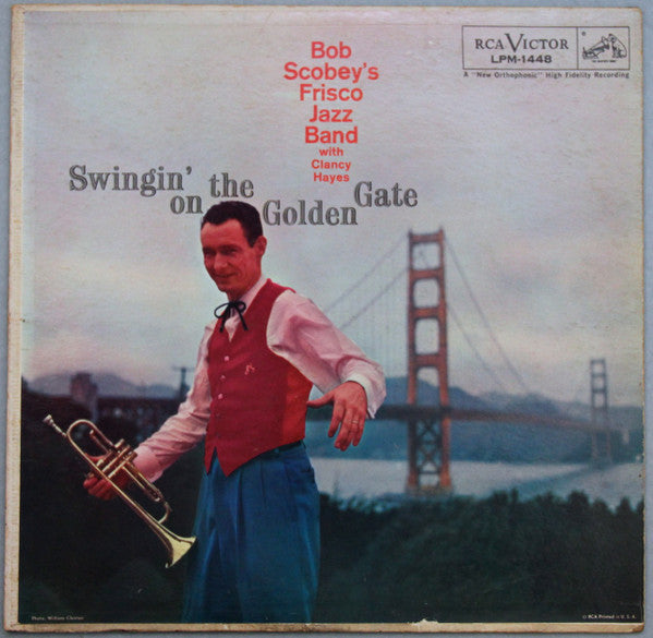 Bob Scobey's Frisco Band With Clancy Hayes : Swingin' On The Golden Gate (LP, Album, Mono)
