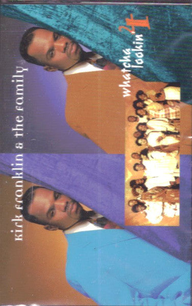 Kirk Franklin And The Family : Whatcha Lookin' 4 (Cass, Album)
