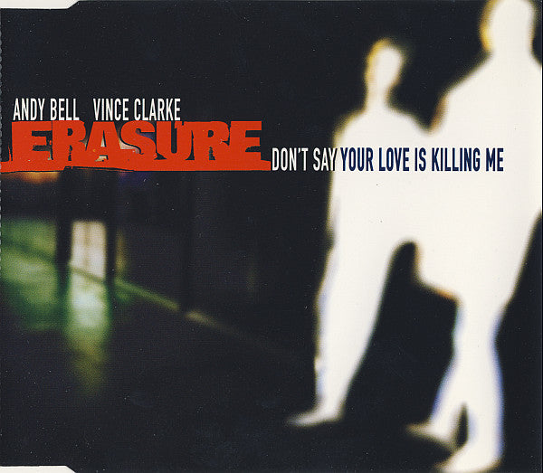 Erasure : Don't Say Your Love Is Killing Me (CD, Single)