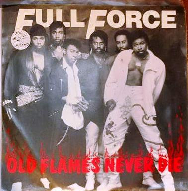 Full Force : Old Flames Never Die (7", Promo)