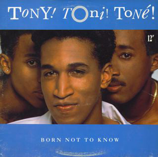 Tony! Toni! Toné! : Born Not To Know (12")
