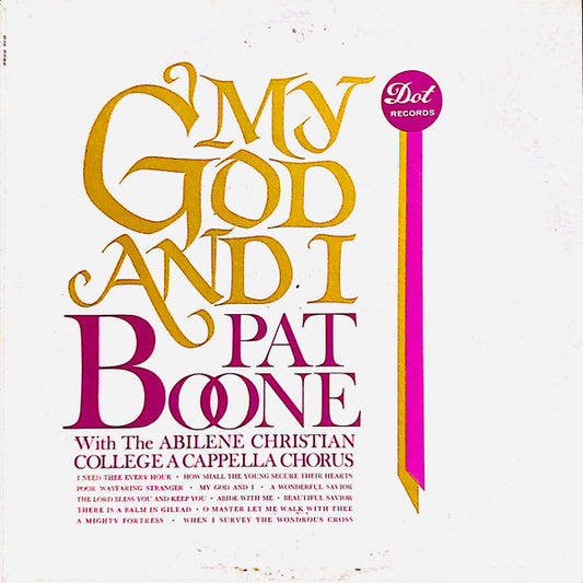 Pat Boone With The Abilene Christian College A Capella Chorus* Under The Direction Of Vernon Moody : My God And I (LP, Album, Mono)