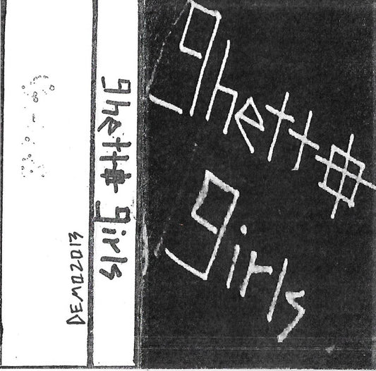 Ghetto Girls : Demo 2013 (Cass)