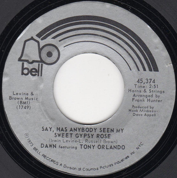 Dawn (5) Featuring Tony Orlando : Say, Has Anybody Seen My Sweet Gypsy Rose (7", Single, Pre)