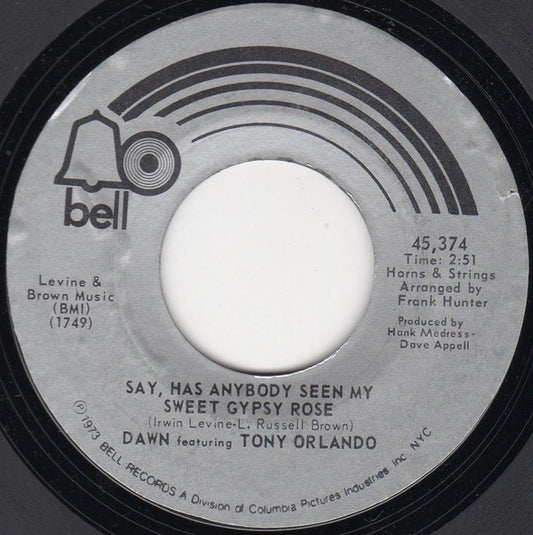 Dawn (5) Featuring Tony Orlando : Say, Has Anybody Seen My Sweet Gypsy Rose (7", Single, Pre)