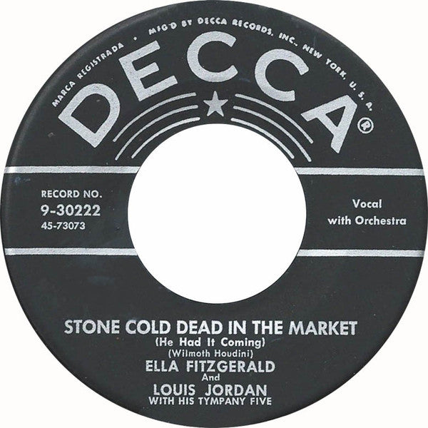 Ella Fitzgerald, Louis Jordan With His Tympany Five*, Sy Oliver And His Orchestra : Stone Cold Dead In The Market / Peas And Rice (7")