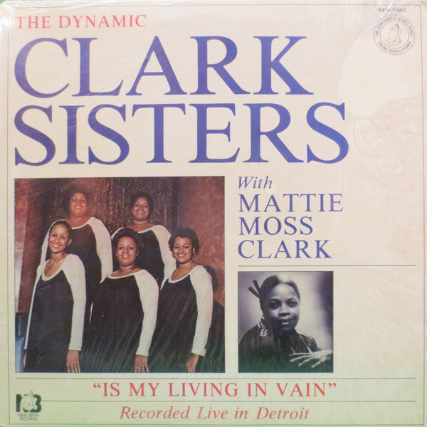 The Dynamic Clark Sisters* With Mattie Moss Clark : Is My Living In Vain (LP, Album, Promo)