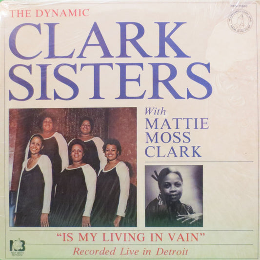 The Dynamic Clark Sisters* With Mattie Moss Clark : Is My Living In Vain (LP, Album, Promo)