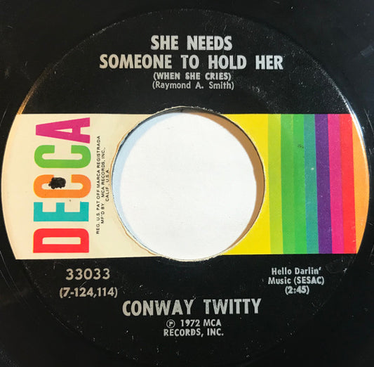 Conway Twitty : She Needs Someone To Hold Her (When She Cries)  (7", Single, Glo)