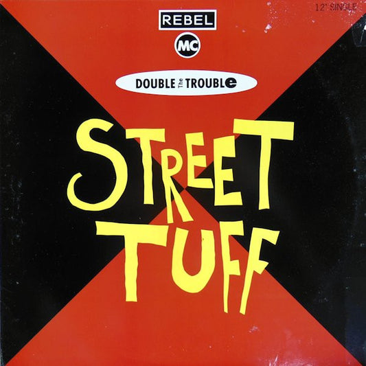 Rebel MC & Double The Trouble* : Street Tuff (12", Promo)
