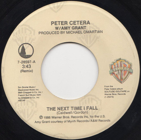 Peter Cetera W/ Amy Grant : The Next Time I Fall (7", Single, Spe)